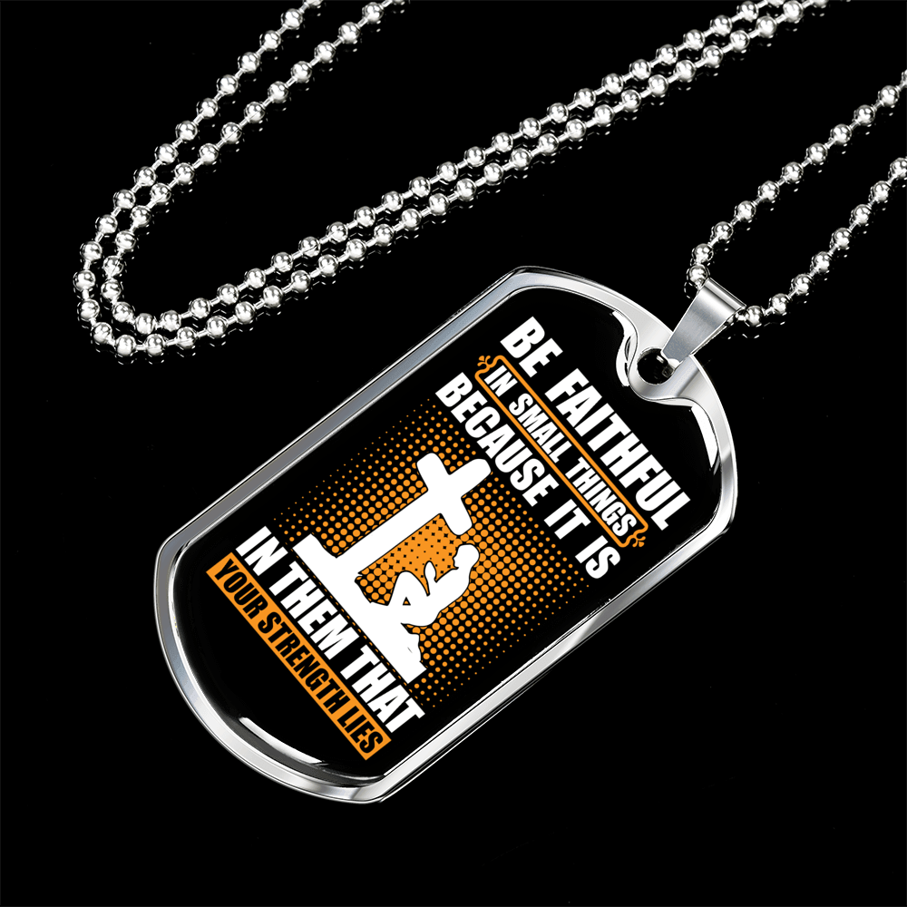 Be Faithful In Small Luke 16:10 Necklace Stainless Steel or 18k Gold Dog Tag 24" Chain-Express Your Love Gifts