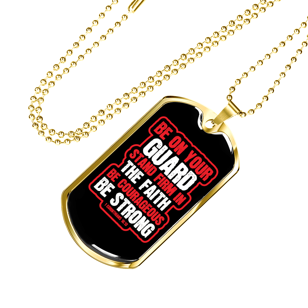 Be On Guard 1 Corinthians 16:13 Necklace Stainless Steel or 18k Gold Dog Tag 24" Chain-Express Your Love Gifts