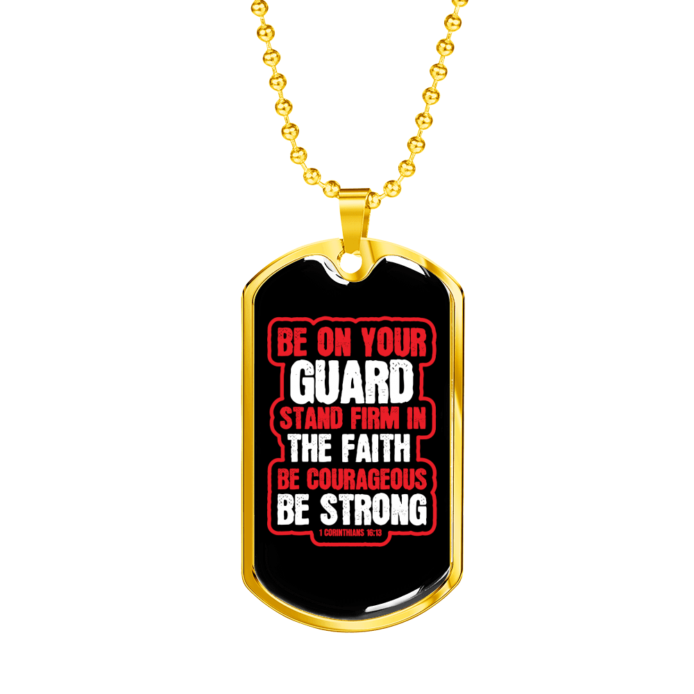 Be On Guard 1 Corinthians 16:13 Necklace Stainless Steel or 18k Gold Dog Tag 24" Chain-Express Your Love Gifts
