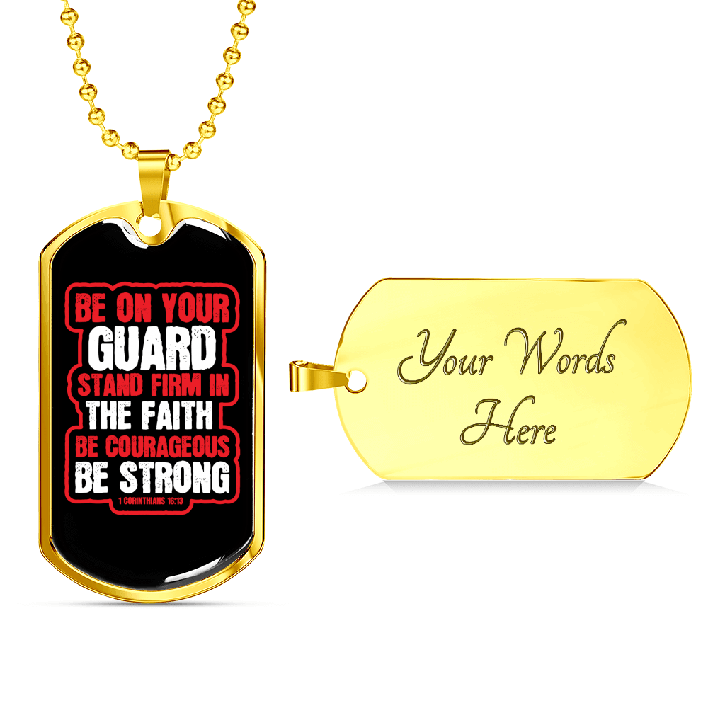 Be On Guard 1 Corinthians 16:13 Necklace Stainless Steel or 18k Gold Dog Tag 24" Chain-Express Your Love Gifts