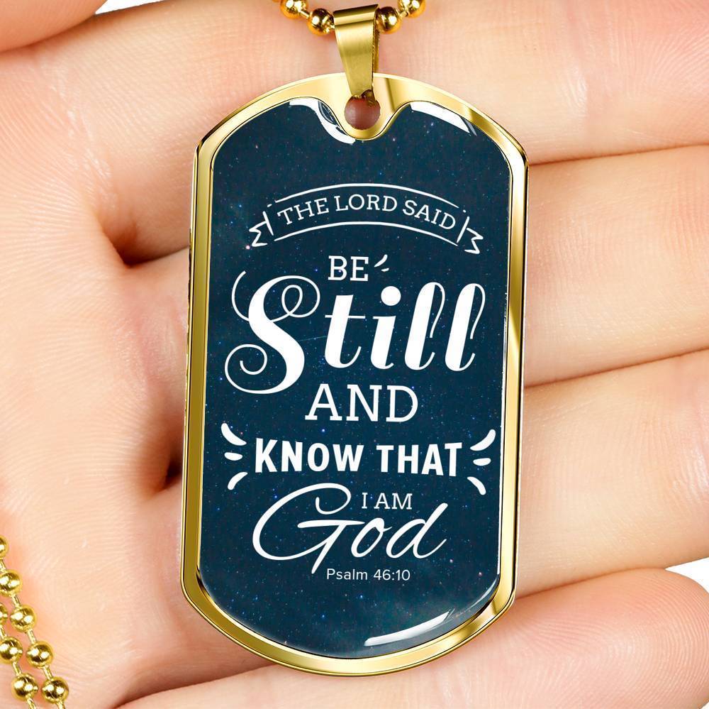 Be Still Psalm 46:10 Necklace Stainless Steel or 18k Gold Dog Tag 24" Chain-Express Your Love Gifts