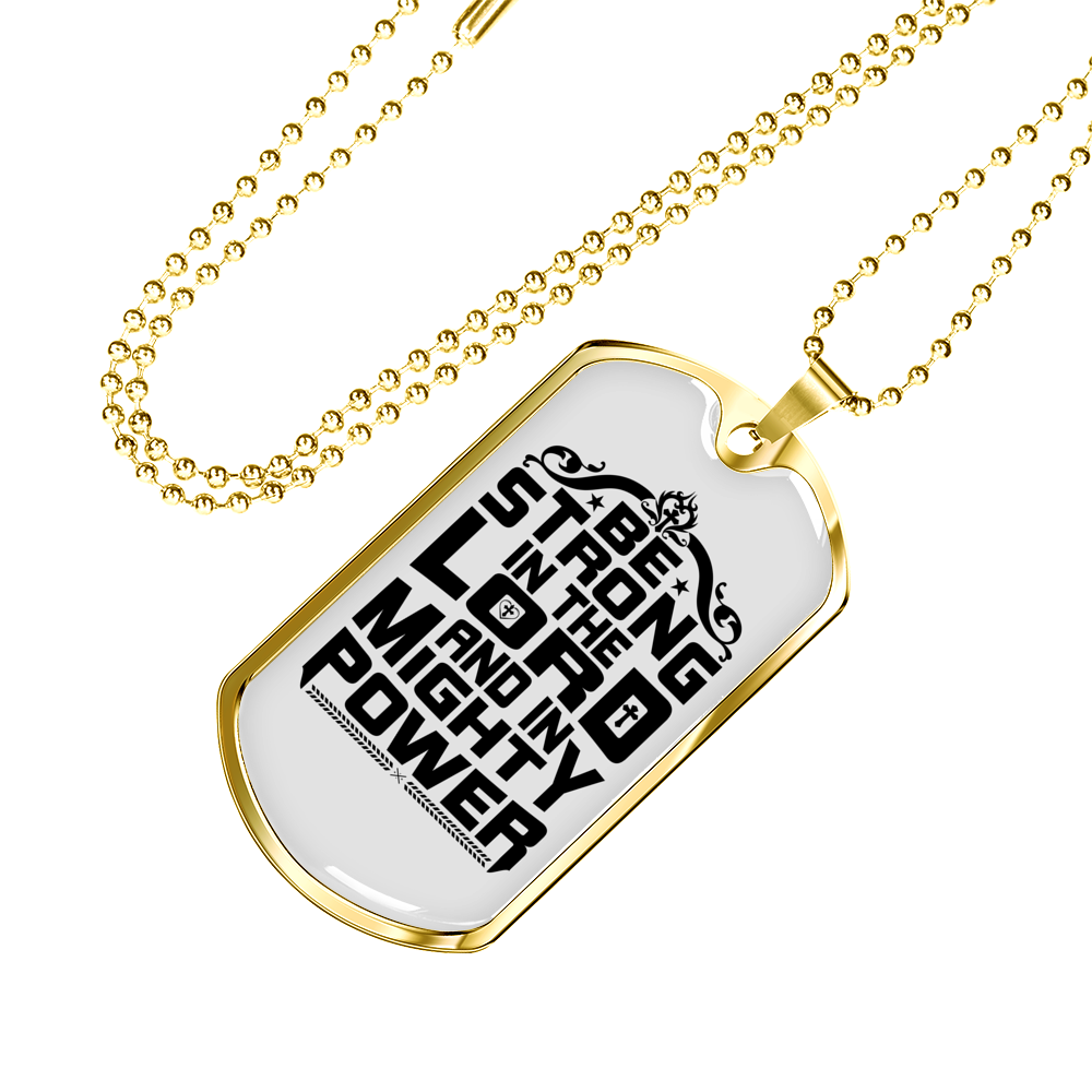 Be Strong In The Lord Necklace Stainless Steel or 18k Gold Dog Tag 24" Chain-Express Your Love Gifts