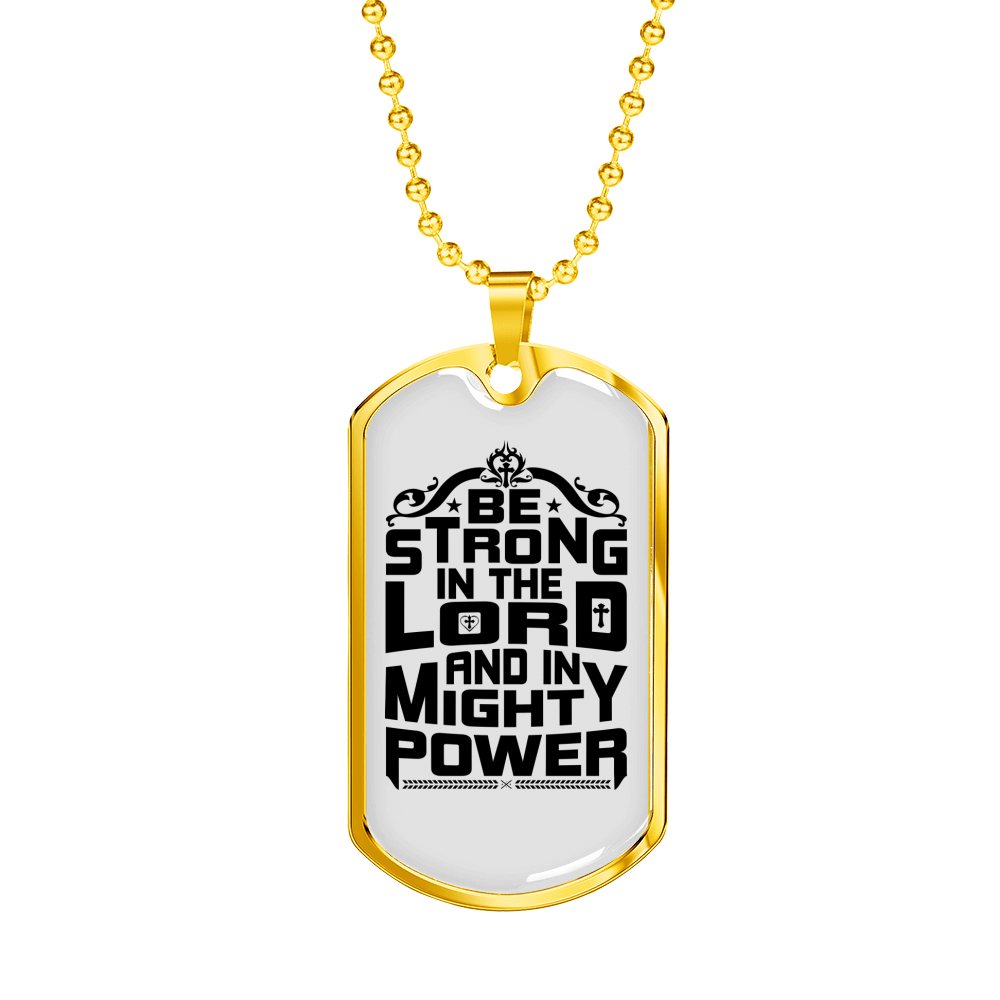 Be Strong In The Lord Necklace Stainless Steel or 18k Gold Dog Tag 24" Chain-Express Your Love Gifts