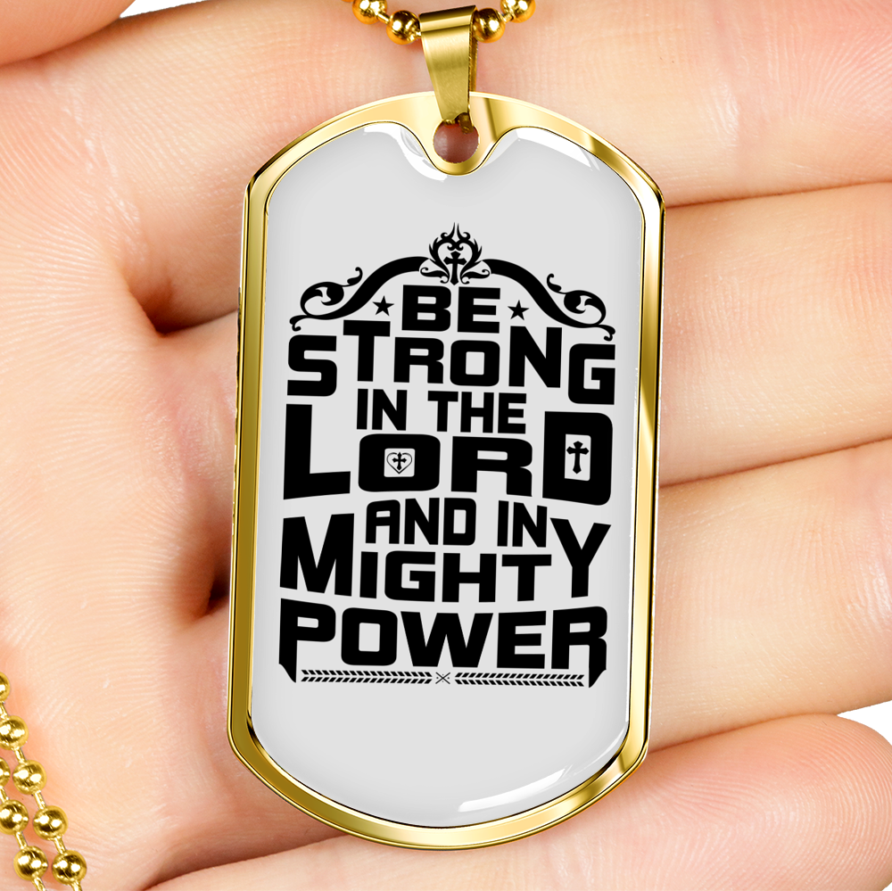 Be Strong In The Lord Necklace Stainless Steel or 18k Gold Dog Tag 24" Chain-Express Your Love Gifts