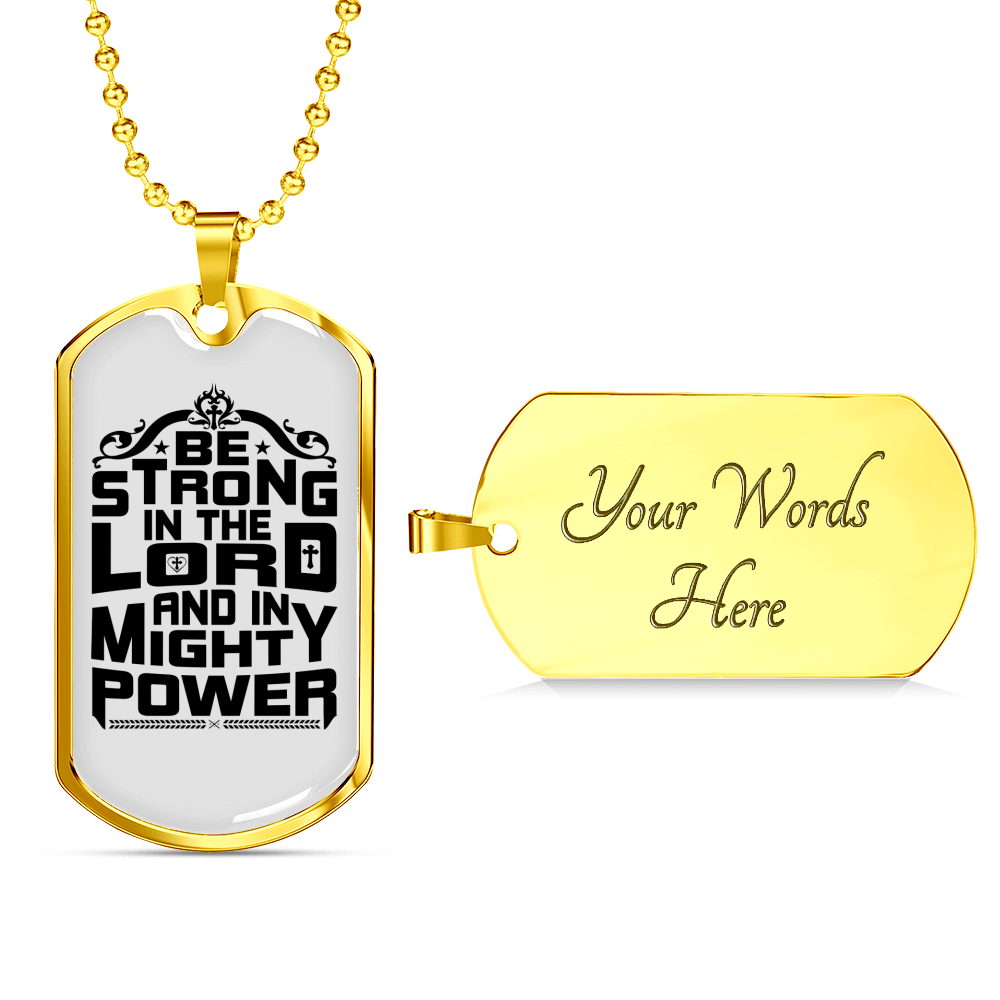 Be Strong In The Lord Necklace Stainless Steel or 18k Gold Dog Tag 24" Chain-Express Your Love Gifts