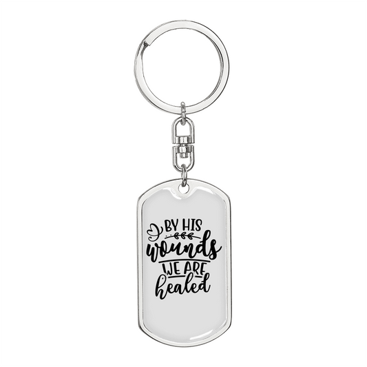 By His Wounds Keychain Stainless Steel or 18k Gold Dog Tag Keyring-Express Your Love Gifts