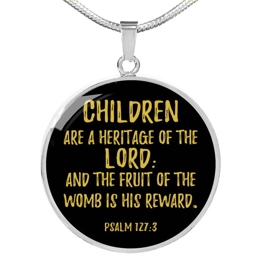 Children are the Lords Psalm 127:3 Circle Pendant Stainless Steel or 18k Gold 18-22"-Express Your Love Gifts