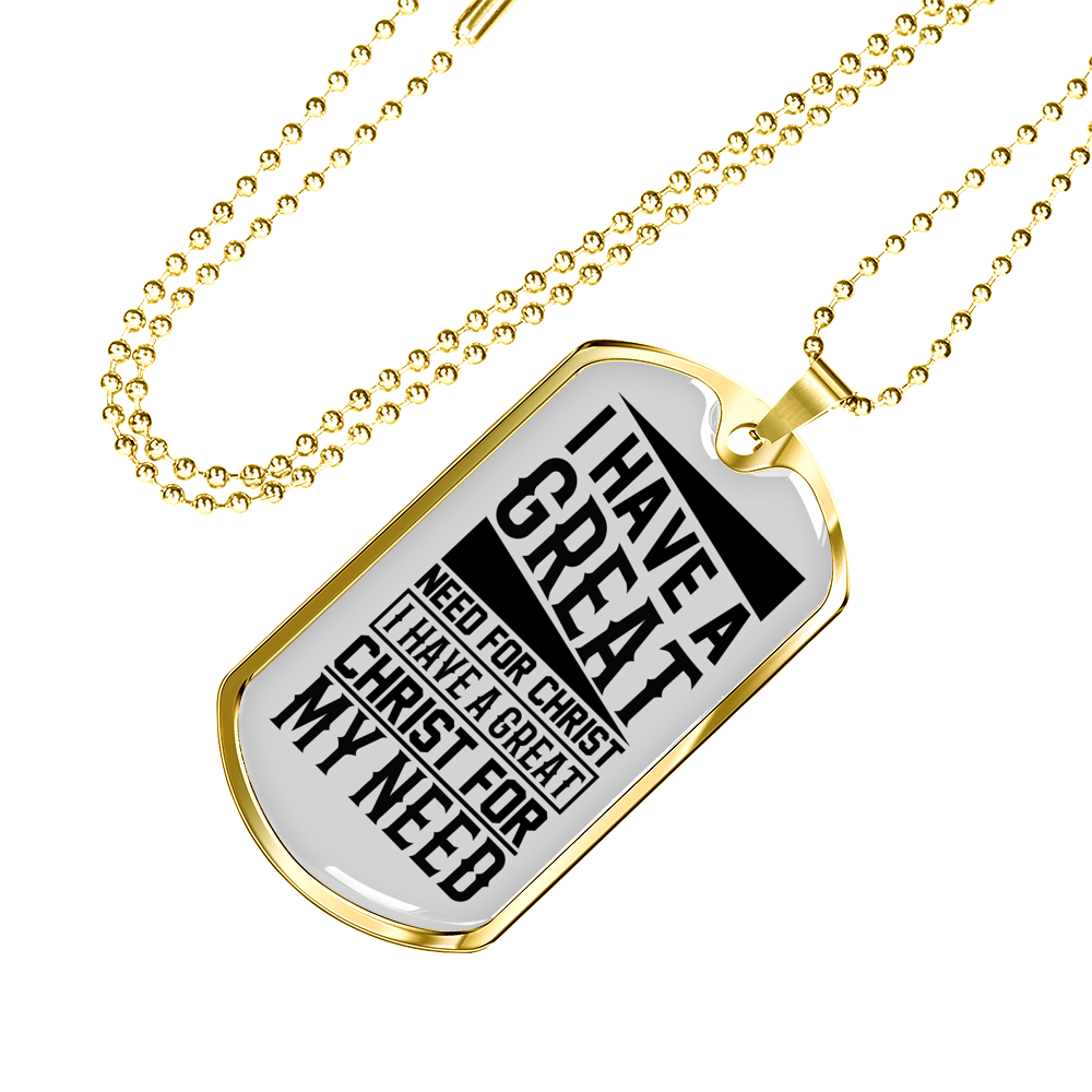 Christ For My Need Necklace Stainless Steel or 18k Gold Dog Tag 24" Chain-Express Your Love Gifts