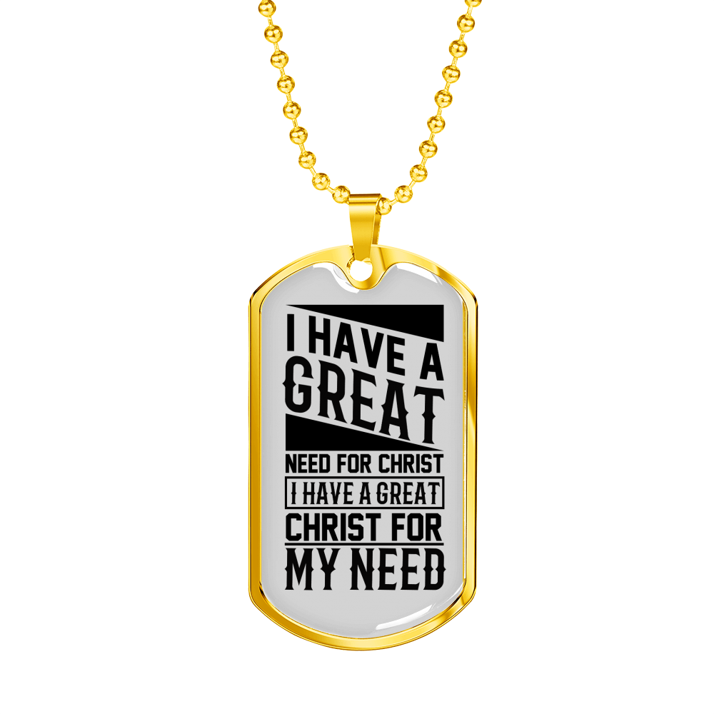Christ For My Need Necklace Stainless Steel or 18k Gold Dog Tag 24" Chain-Express Your Love Gifts