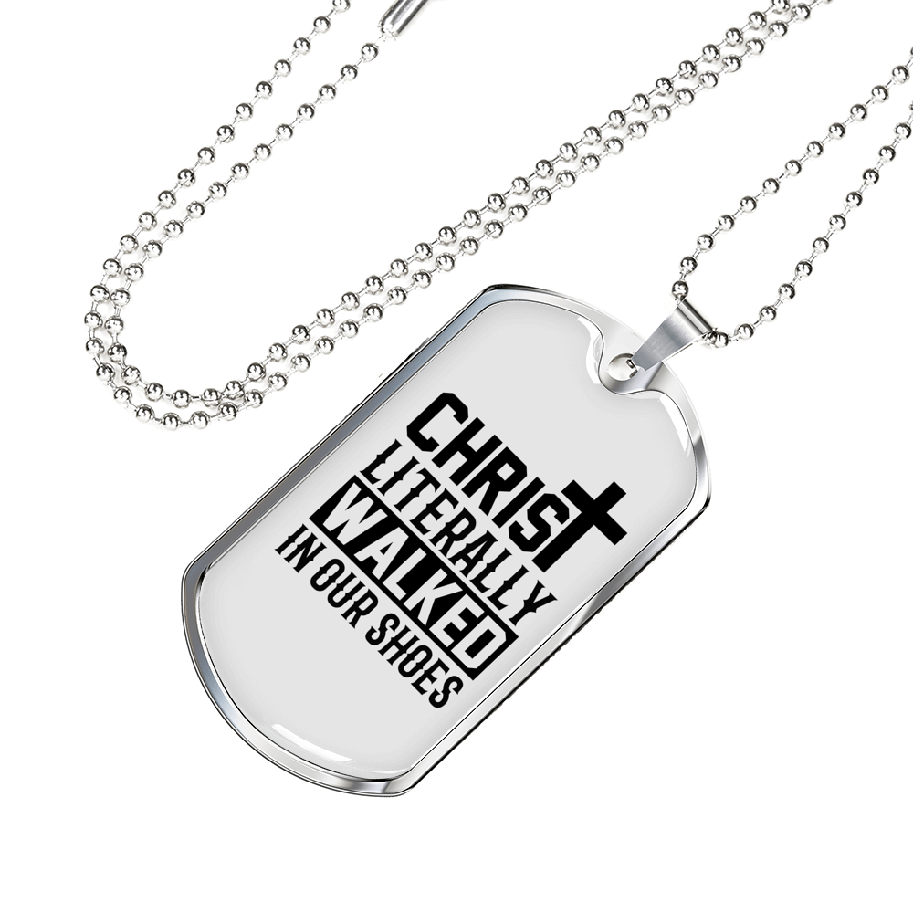 Christ Literally Walked Necklace Stainless Steel or 18k Gold Dog Tag 24" Chain-Express Your Love Gifts