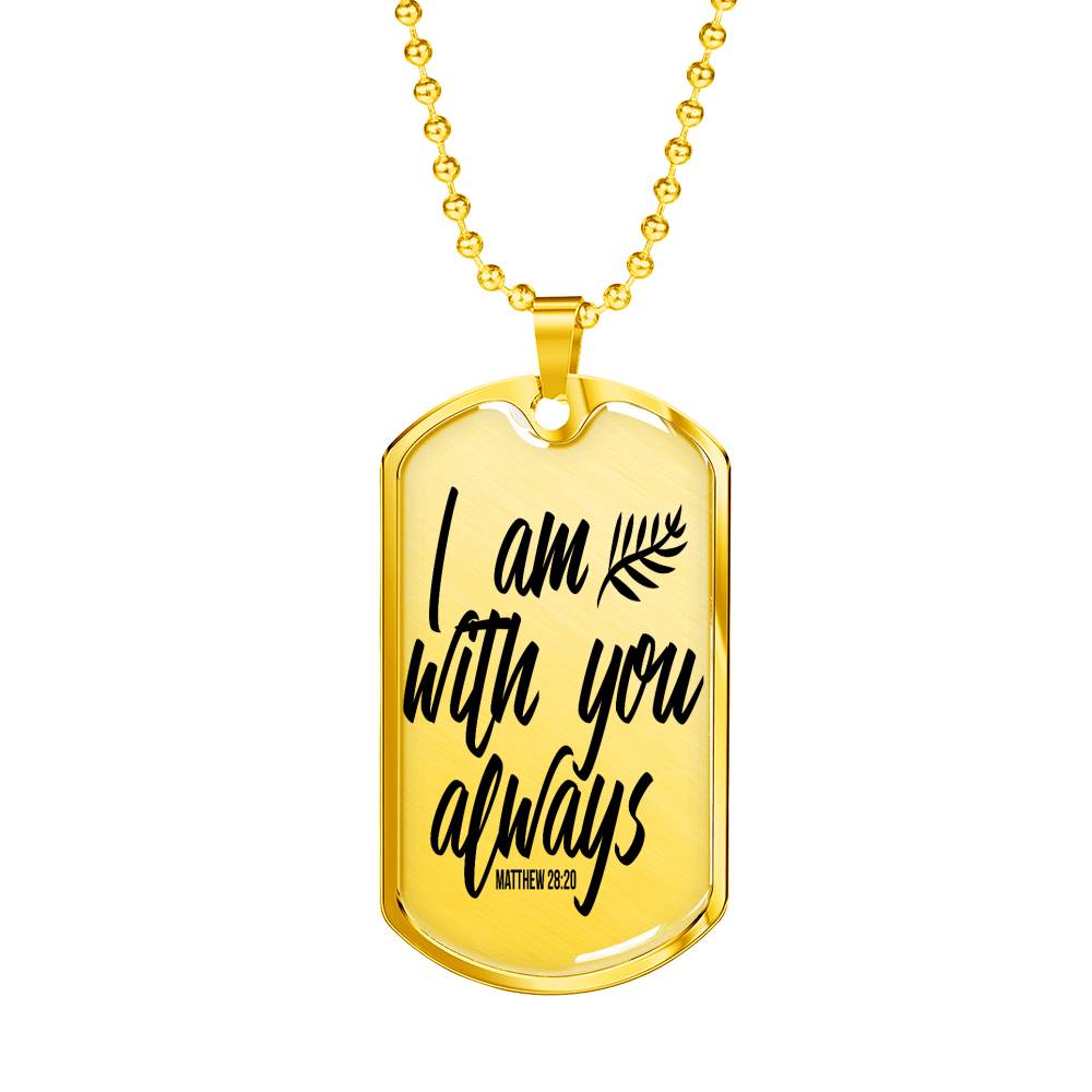Christ With You Matthew 28:20 Dog Tag Stainless Steel or 18k Gold 24" Chain-Express Your Love Gifts