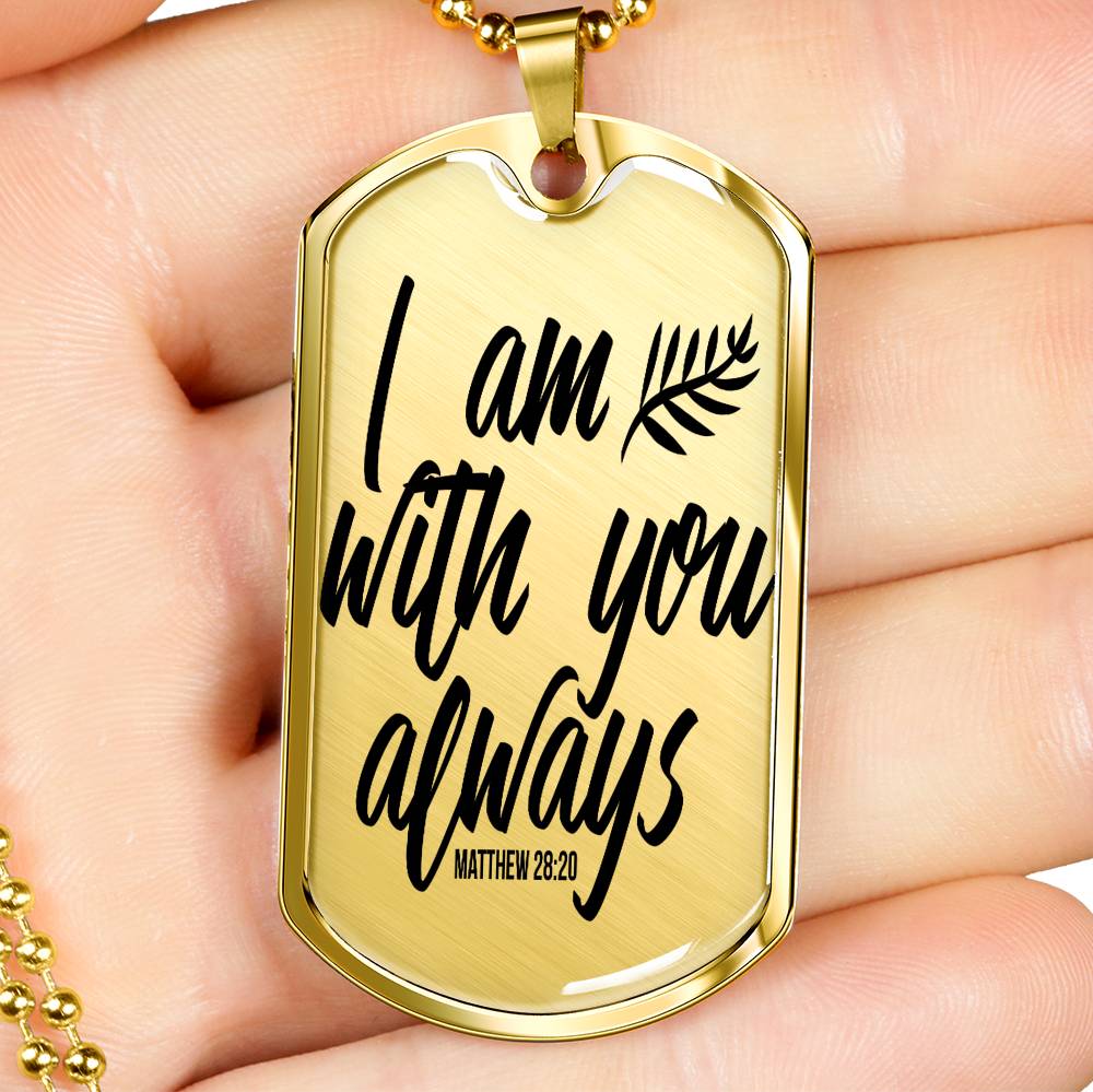 Christ With You Matthew 28:20 Dog Tag Stainless Steel or 18k Gold 24" Chain-Express Your Love Gifts