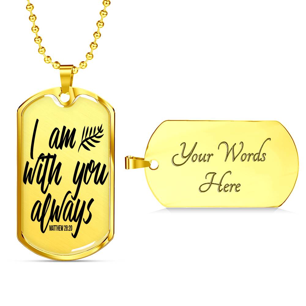 Christ With You Matthew 28:20 Dog Tag Stainless Steel or 18k Gold 24" Chain-Express Your Love Gifts