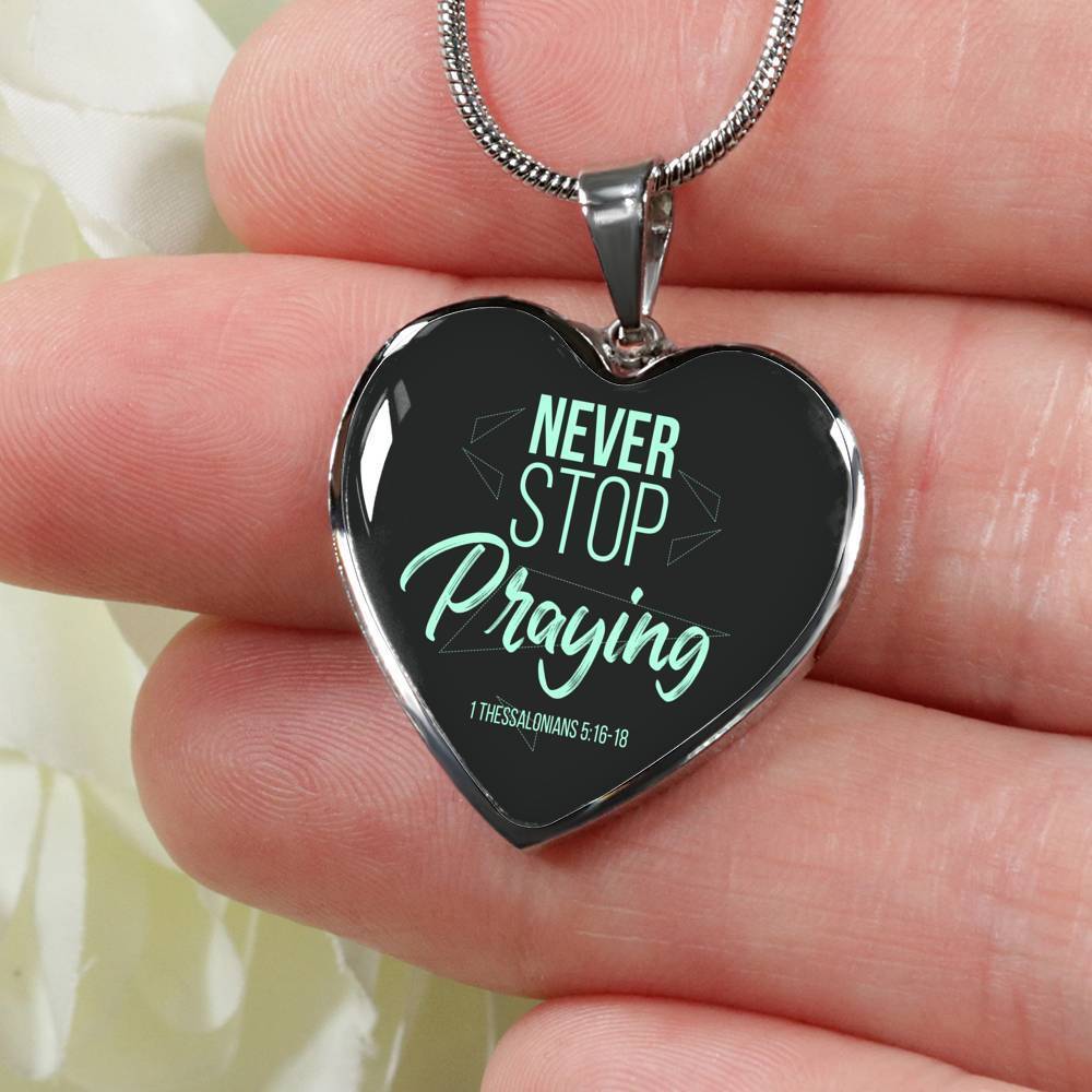 Christian Gift Never Stop Praying Circle Pendant Necklace Stainless Steel or 18k Gold 18-22" - Express Your Love Gifts