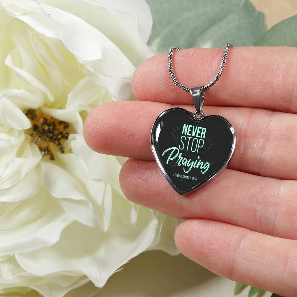 Christian Gift Never Stop Praying Circle Pendant Necklace Stainless Steel or 18k Gold 18-22" - Express Your Love Gifts
