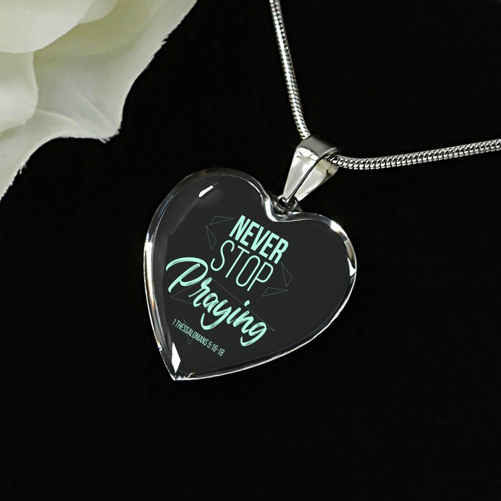 Christian Gift Never Stop Praying Circle Pendant Necklace Stainless Steel or 18k Gold 18-22" - Express Your Love Gifts