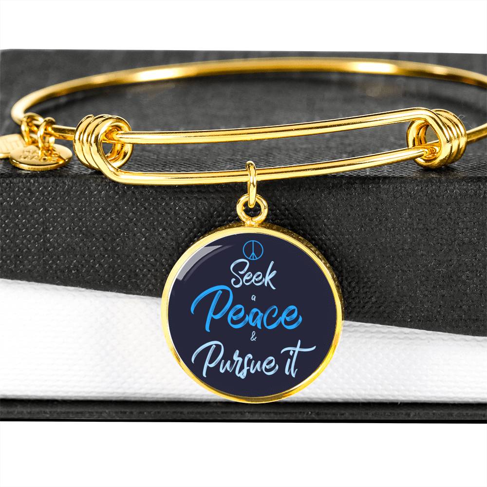Christian Seek Peace And Pursue It Circle Bangle Bracelet Stainless Steel or 18k Gold" - Express Your Love Gifts