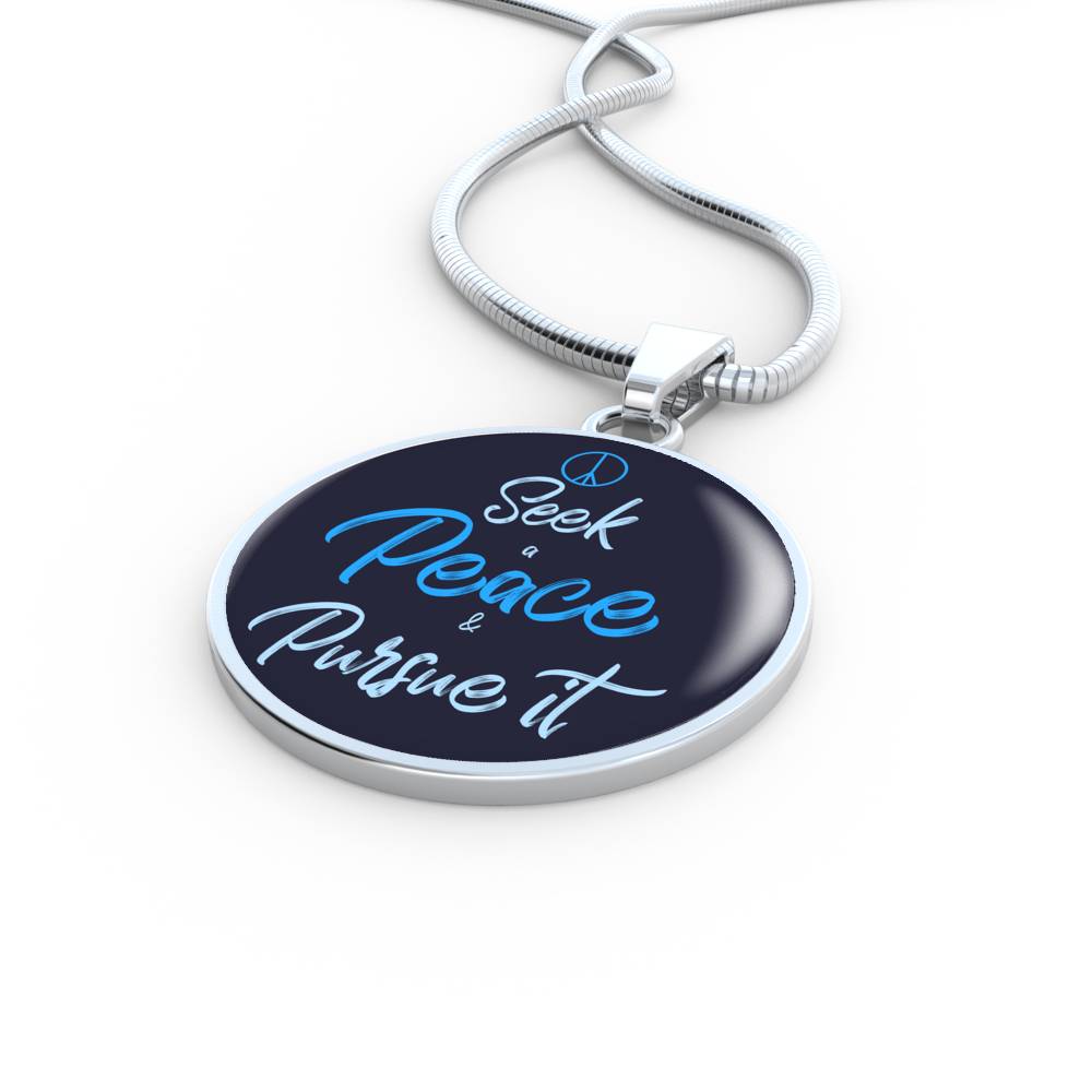 Christian Seek Peace And Pursue It Circle Necklace Stainless Steel or 18k Gold 18-22" - Express Your Love Gifts