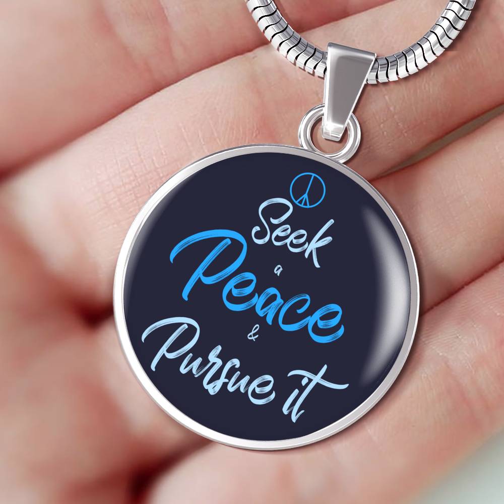 Christian Seek Peace And Pursue It Circle Necklace Stainless Steel or 18k Gold 18-22" - Express Your Love Gifts