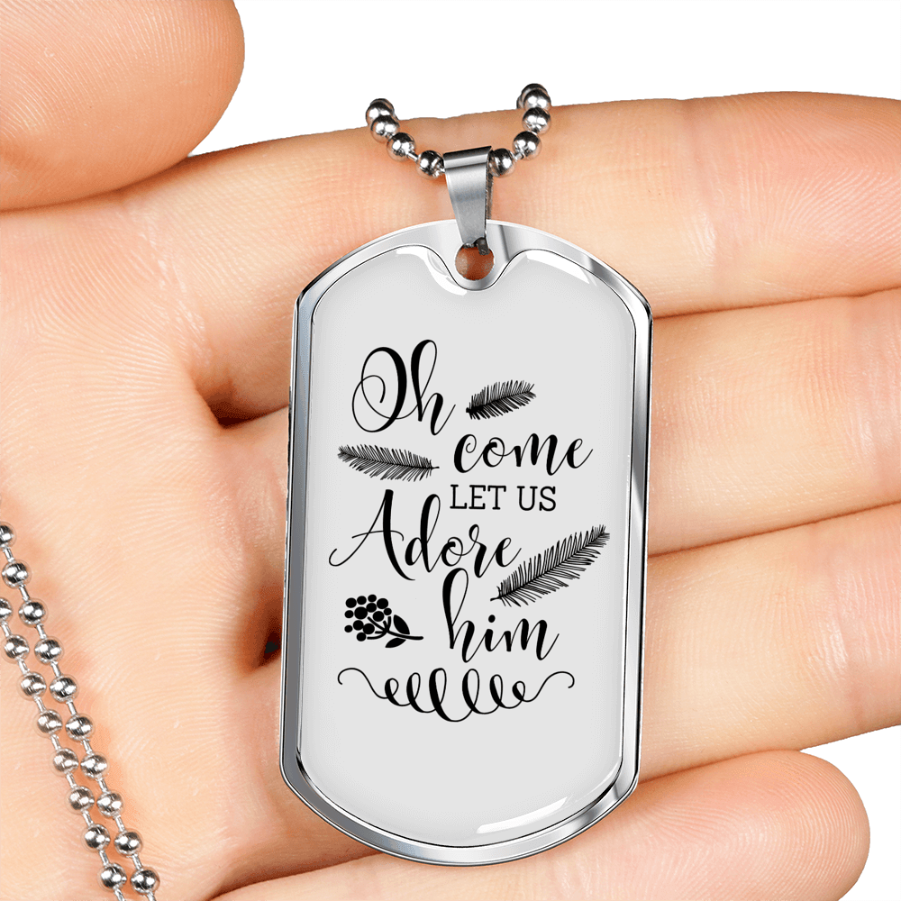 Come Let Us Adore Necklace Stainless Steel or 18k Gold Dog Tag 24" Chain-Express Your Love Gifts