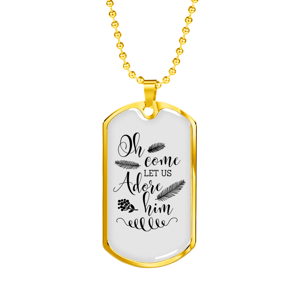 Come Let Us Adore Necklace Stainless Steel or 18k Gold Dog Tag 24" Chain-Express Your Love Gifts