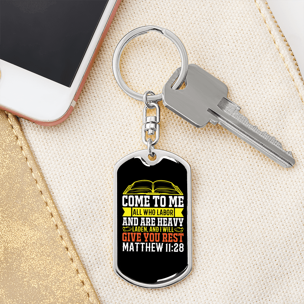 Come To Me Matthew 11:28 Rest Keychain Stainless Steel or 18k Gold Dog Tag Keyring-Express Your Love Gifts