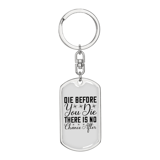 Die Before You Die Keychain Stainless Steel or 18k Gold Dog Tag Keyring-Express Your Love Gifts
