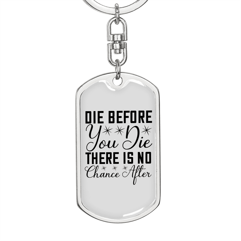 Die Before You Die Keychain Stainless Steel or 18k Gold Dog Tag Keyring-Express Your Love Gifts