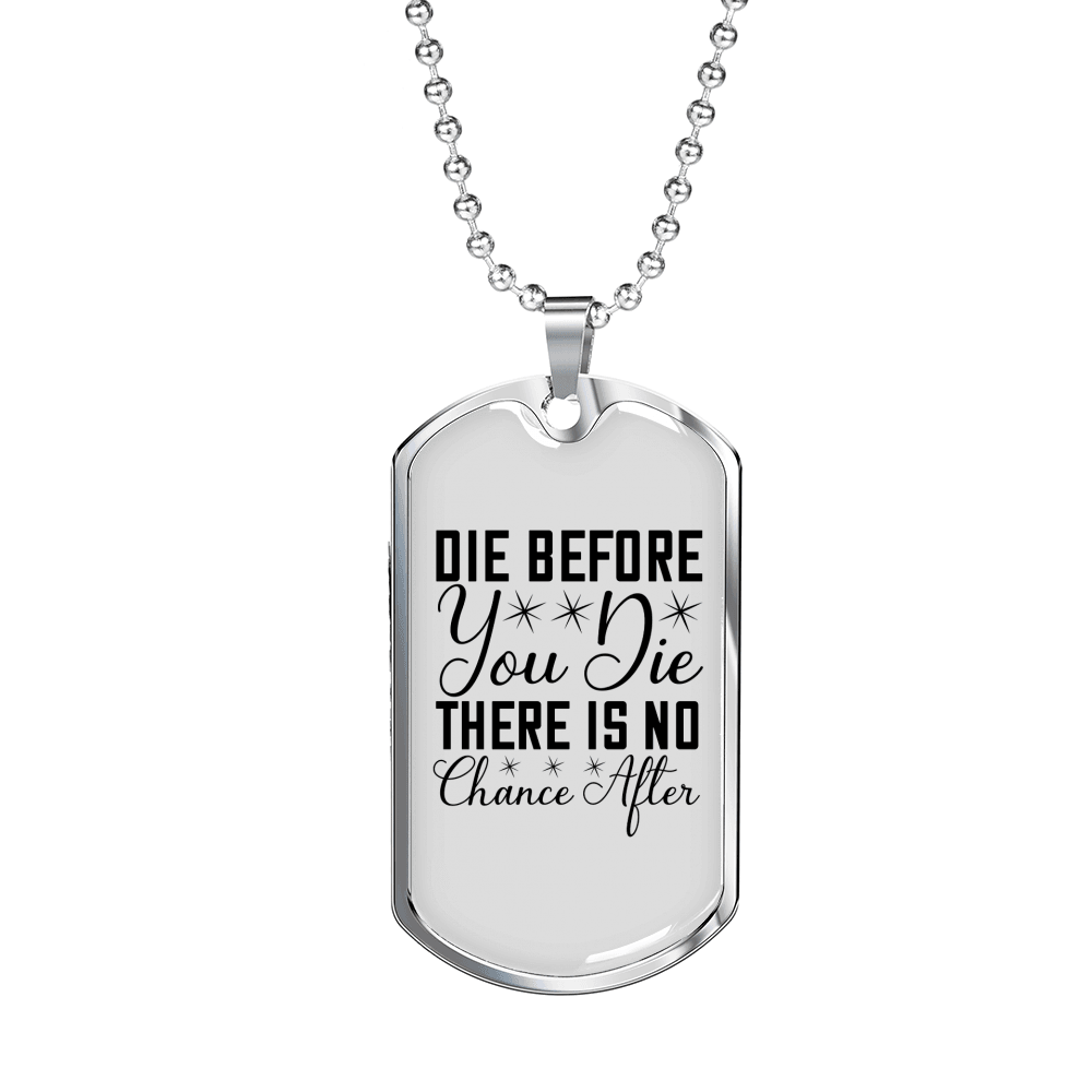 Die Before You Die Necklace Stainless Steel or 18k Gold Dog Tag 24" Chain-Express Your Love Gifts
