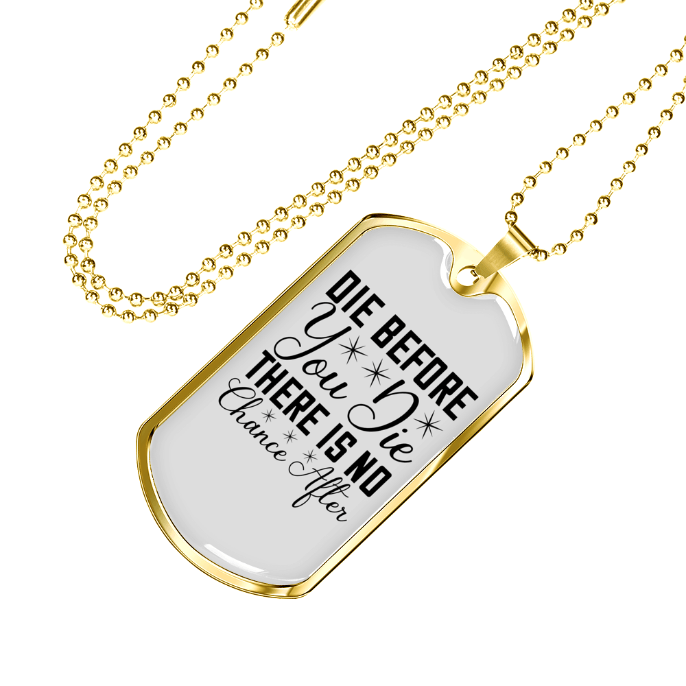 Die Before You Die Necklace Stainless Steel or 18k Gold Dog Tag 24" Chain-Express Your Love Gifts