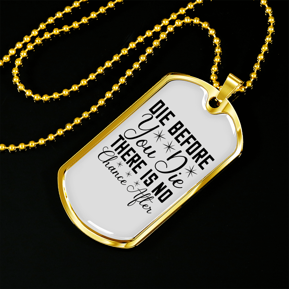 Die Before You Die Necklace Stainless Steel or 18k Gold Dog Tag 24" Chain-Express Your Love Gifts