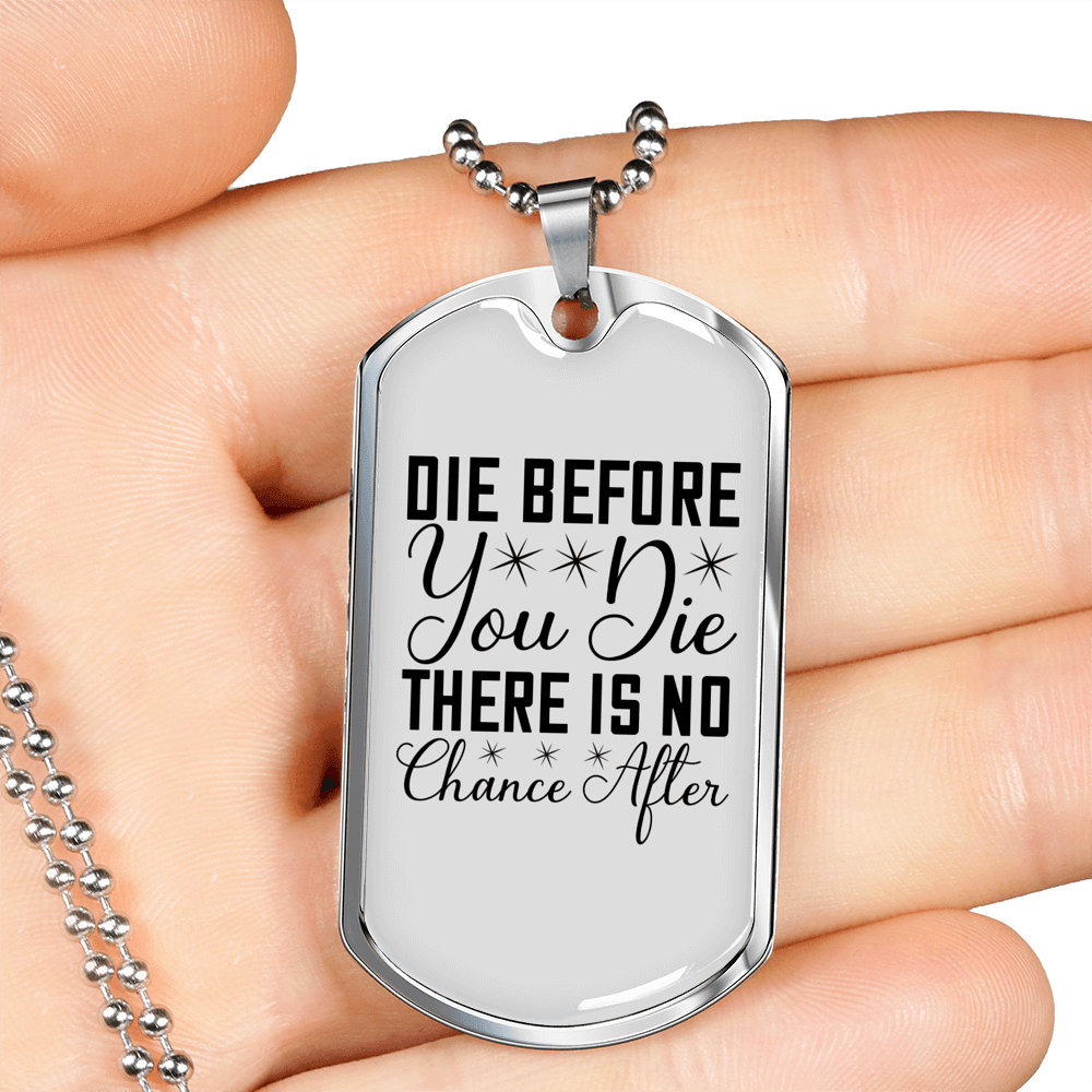 Die Before You Die Necklace Stainless Steel or 18k Gold Dog Tag 24" Chain-Express Your Love Gifts