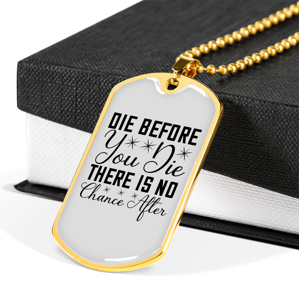 Die Before You Die Necklace Stainless Steel or 18k Gold Dog Tag 24" Chain-Express Your Love Gifts