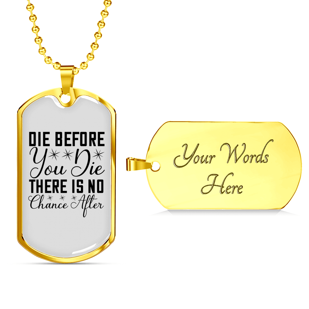 Die Before You Die Necklace Stainless Steel or 18k Gold Dog Tag 24" Chain-Express Your Love Gifts