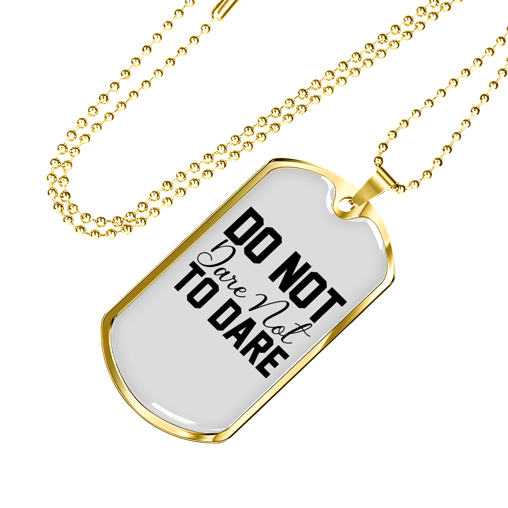 Do Not DAre Necklace Stainless Steel or 18k Gold Dog Tag 24" Chain-Express Your Love Gifts