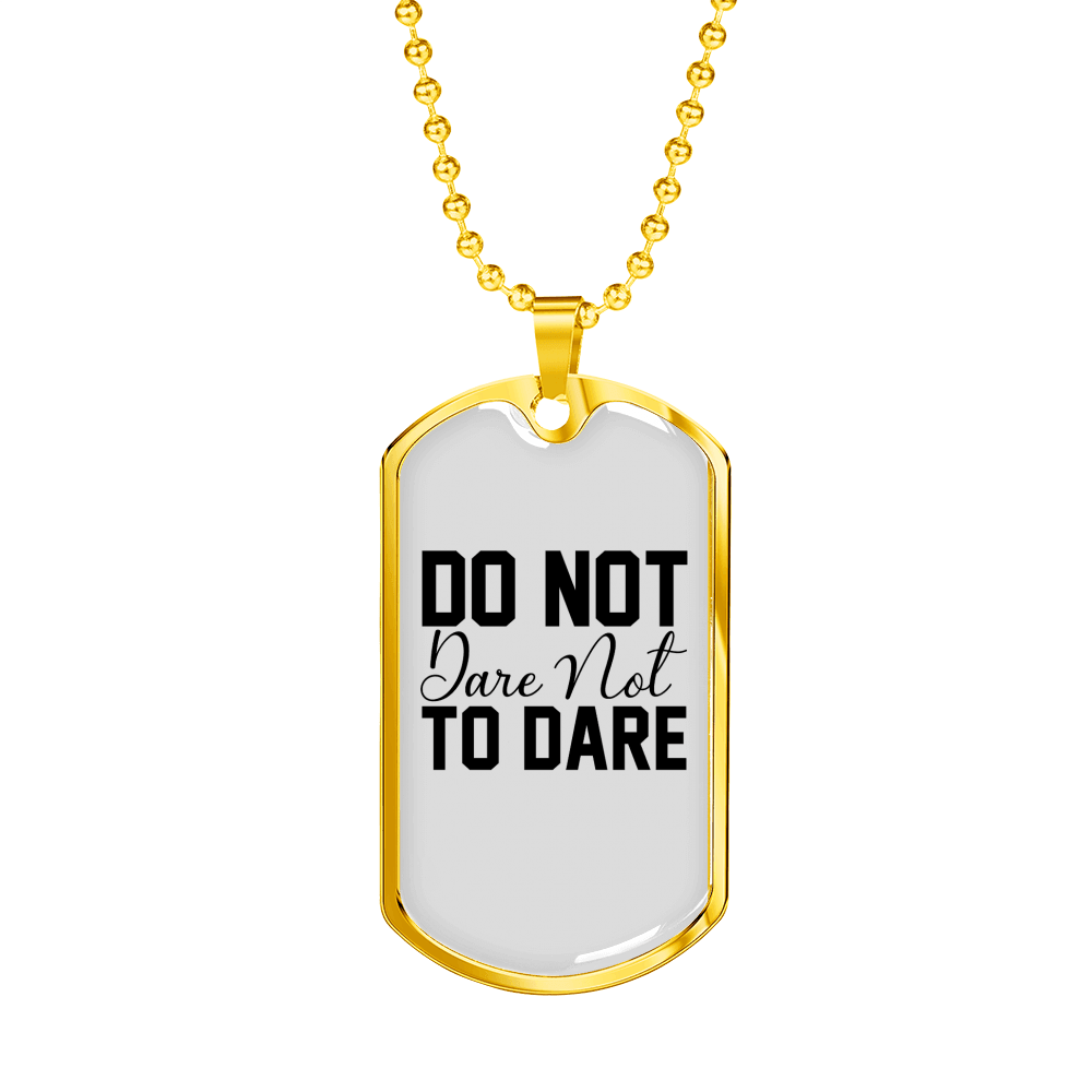 Do Not DAre Necklace Stainless Steel or 18k Gold Dog Tag 24" Chain-Express Your Love Gifts