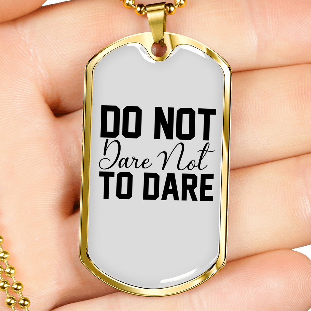 Do Not DAre Necklace Stainless Steel or 18k Gold Dog Tag 24" Chain-Express Your Love Gifts