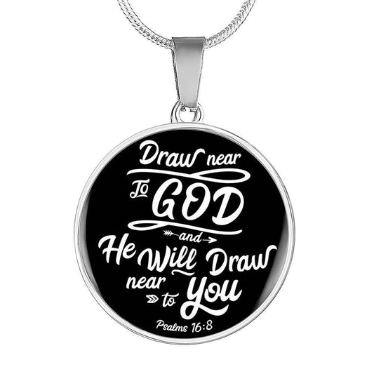 Draw Close to God Bible Verse Circle Necklace Stainless Steel or 18k Gold 18-22"