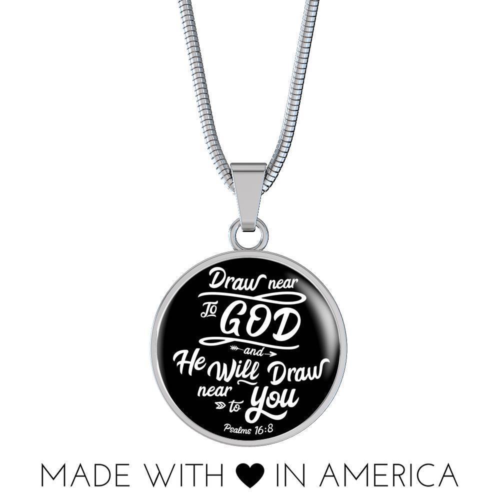 Draw Close to God Bible Verse Circle Necklace Stainless Steel or 18k Gold 18-22"