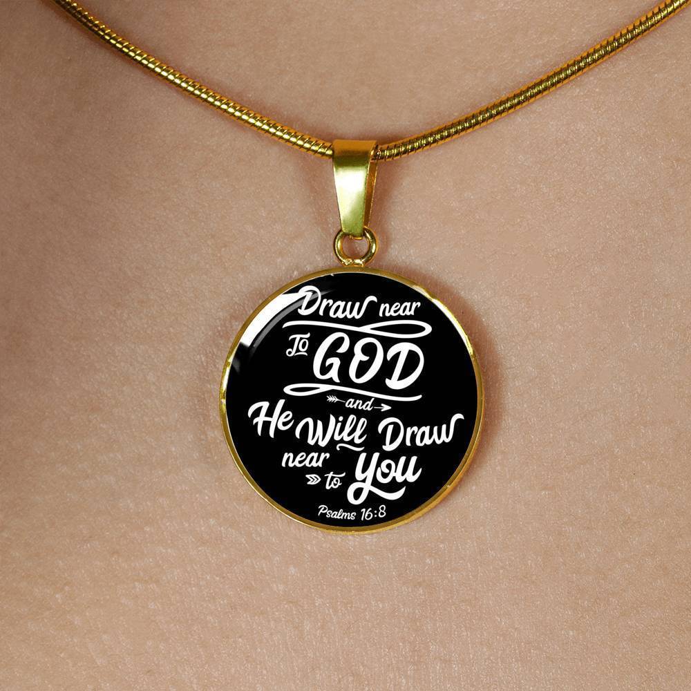 Draw Close to God Bible Verse Circle Necklace Stainless Steel or 18k Gold 18-22"