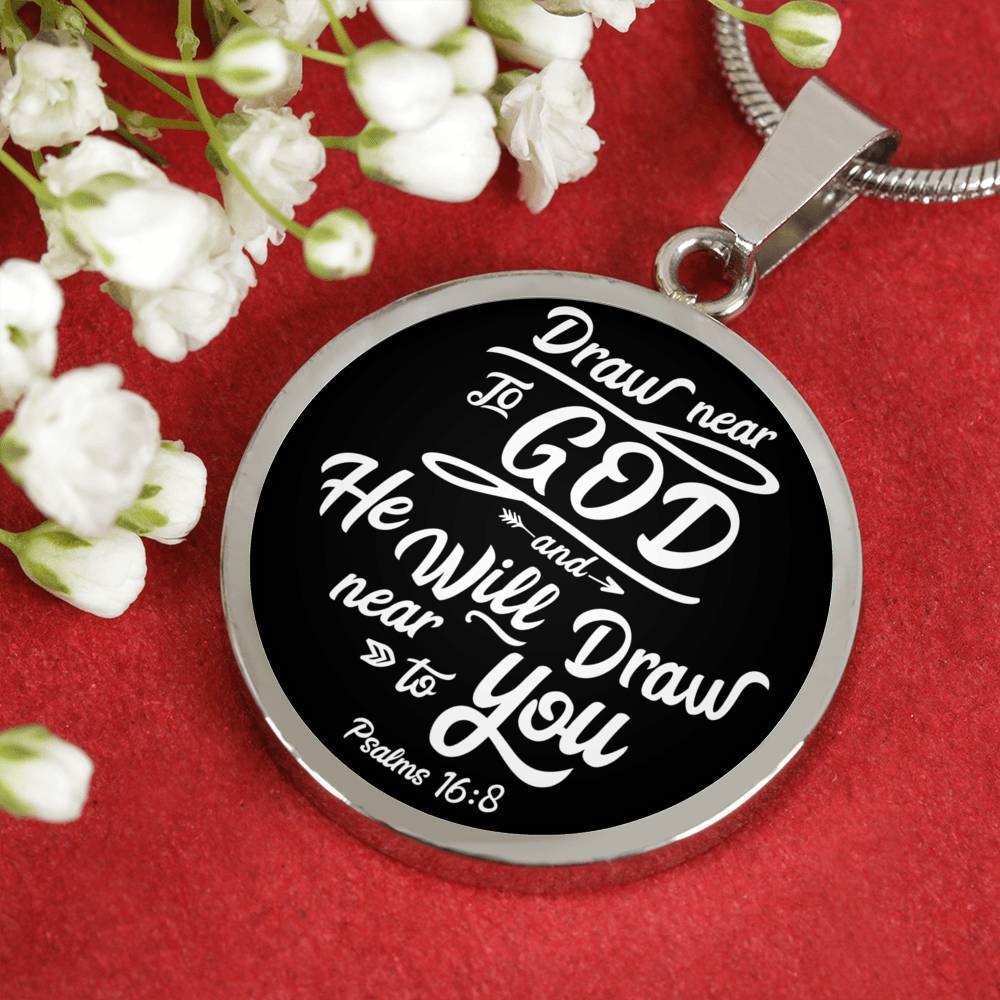 Draw Close to God Bible Verse Circle Necklace Stainless Steel or 18k Gold 18-22"