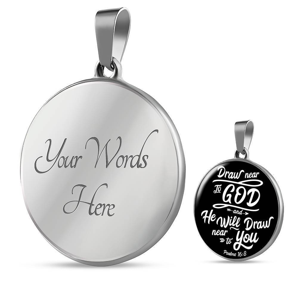 Draw Close to God Bible Verse Circle Necklace Stainless Steel or 18k Gold 18-22"