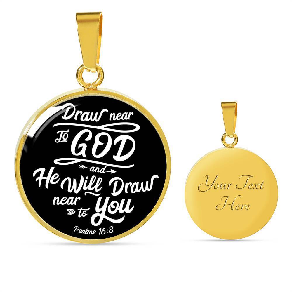 Draw Close to God Bible Verse Circle Necklace Stainless Steel or 18k Gold 18-22"