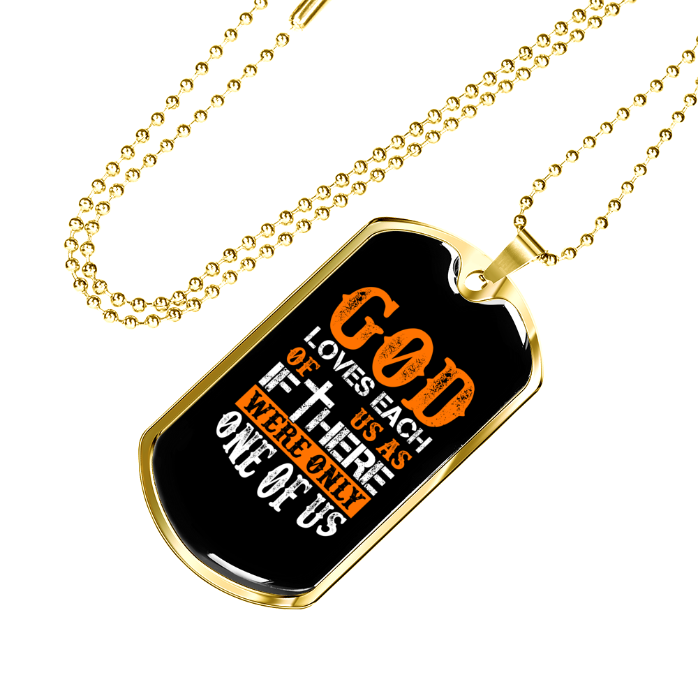 Each Of Us God Loves Necklace Stainless Steel or 18k Gold Dog Tag 24" Chain-Express Your Love Gifts
