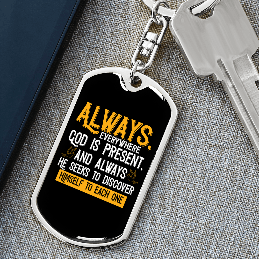 Everywhere God Is Present Keychain Stainless Steel or 18k Gold Dog Tag Keyring-Express Your Love Gifts