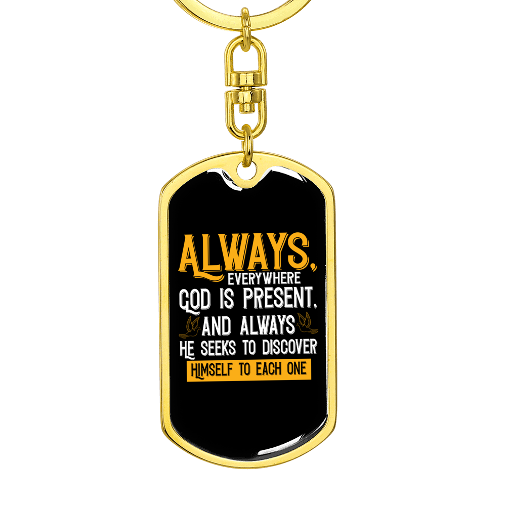 Everywhere God Is Present Keychain Stainless Steel or 18k Gold Dog Tag Keyring-Express Your Love Gifts