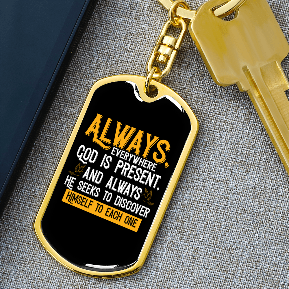 Everywhere God Is Present Keychain Stainless Steel or 18k Gold Dog Tag Keyring-Express Your Love Gifts