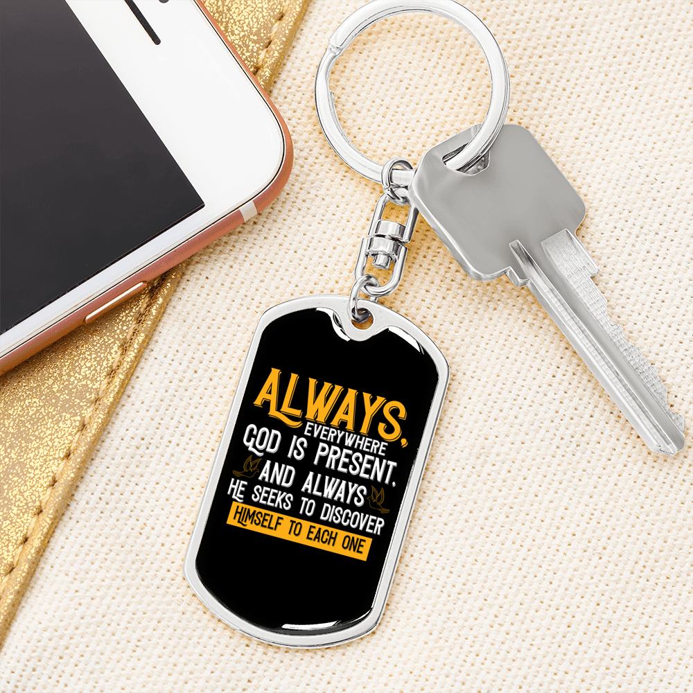 Everywhere God Is Present Keychain Stainless Steel or 18k Gold Dog Tag Keyring-Express Your Love Gifts