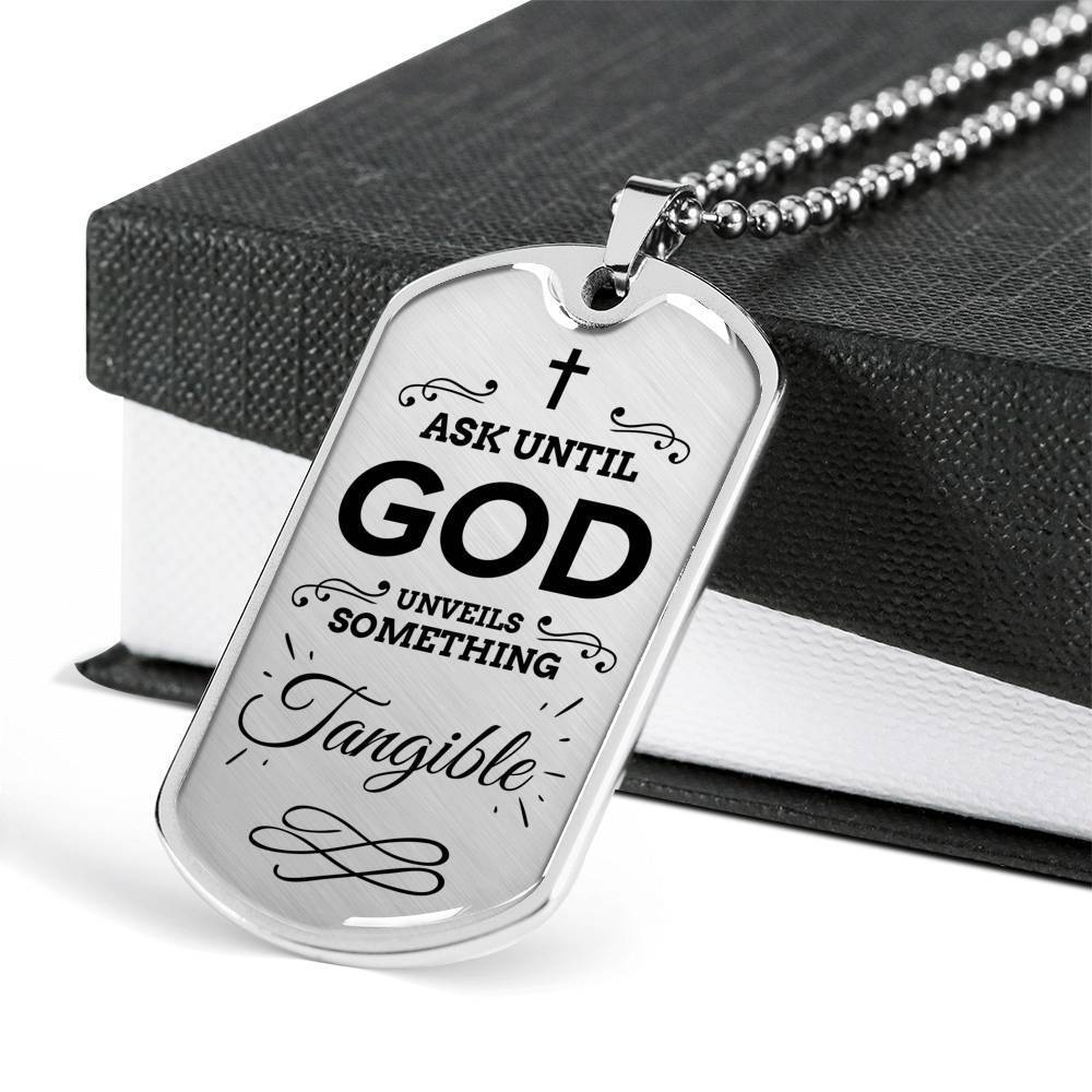Faith Ask Until God Necklace Stainless Steel or 18k Gold Dog Tag 24" Chain-Express Your Love Gifts