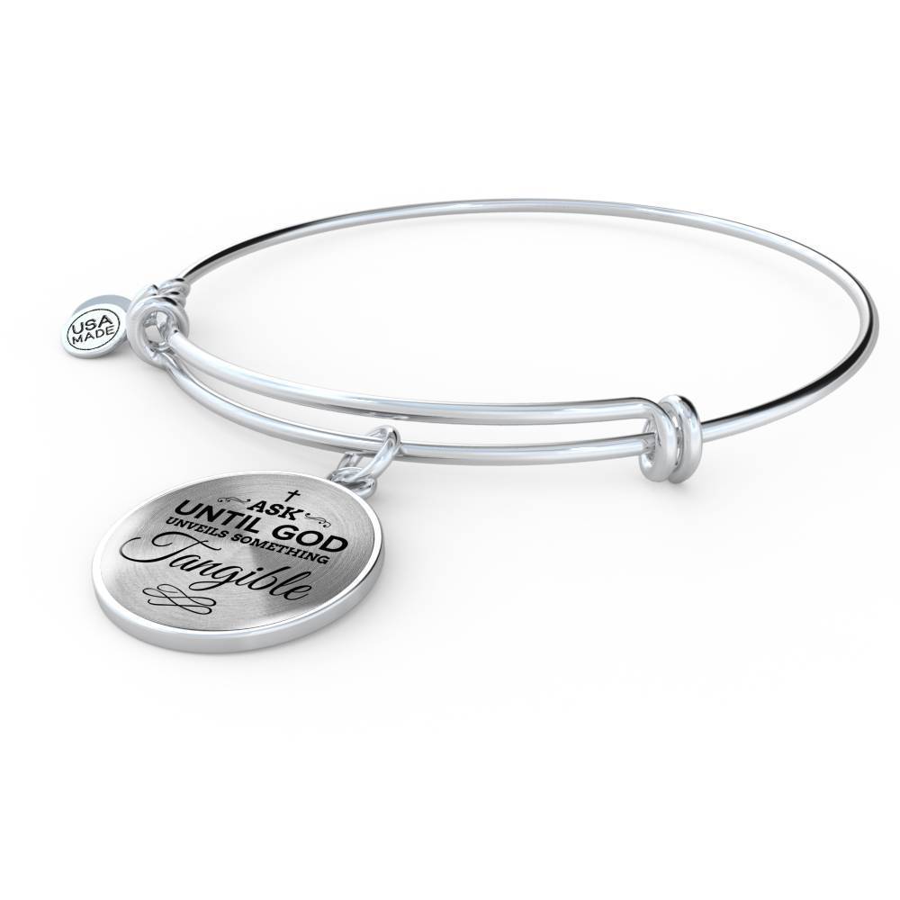 Faith Ask Until God Stainless Steel or 18k Gold Circle Bangle Bracelet - Express Your Love Gifts